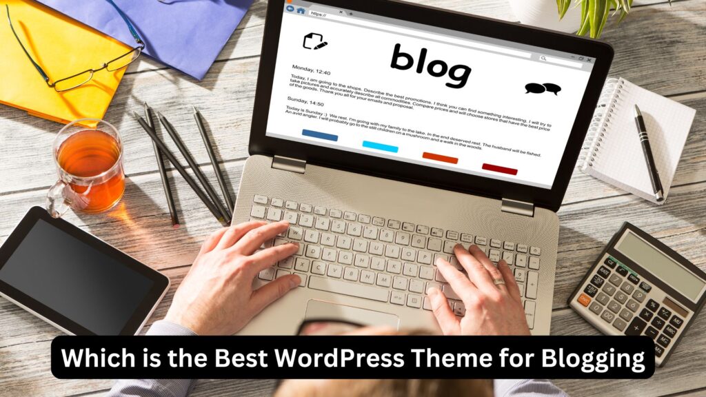 which is the best WordPress theme for blogging