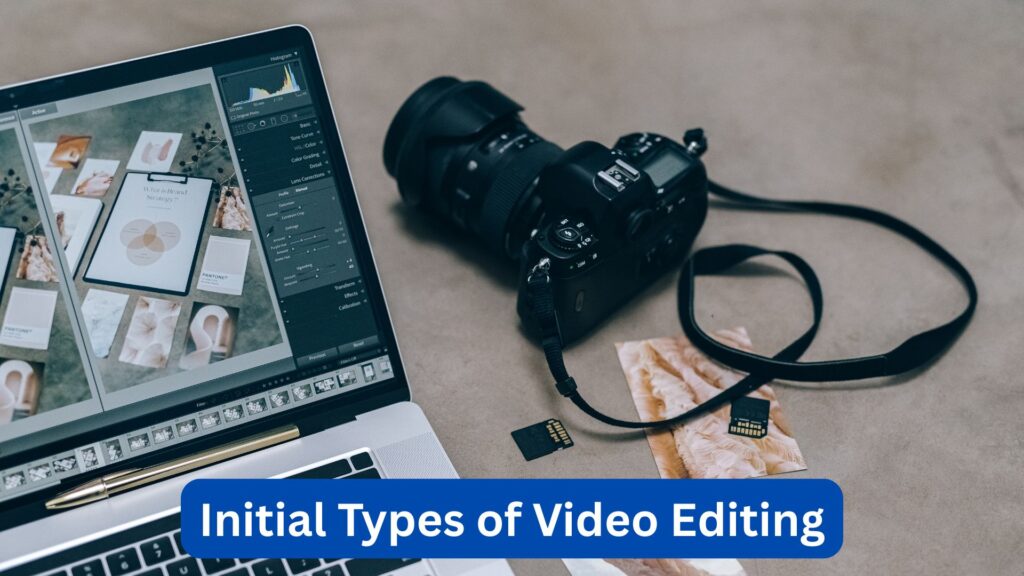 How many types of video editing were available initially