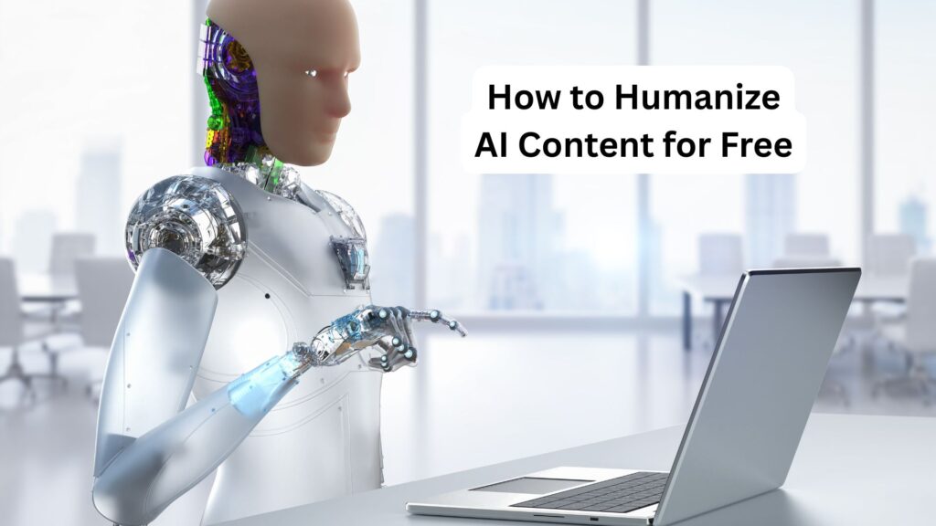 how to humanize AI content for free
